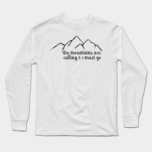 The Mountains Are Calling and I Must Go Simple Long Sleeve T-Shirt